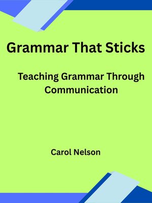 cover image of Grammar That Sticks. Teaching Grammar Through Communication